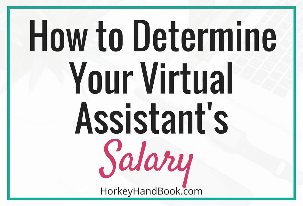 How To Determine What Your Virtual Assistant Salary Should Be