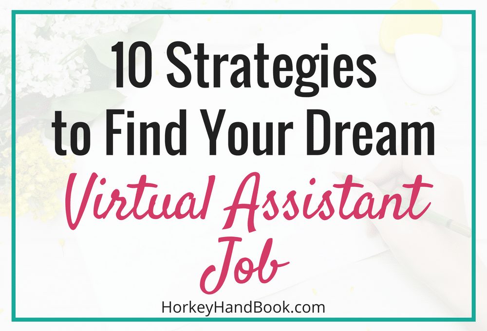 10 Strategies to Find Your Dream Virtual Assistant Job - Be Fully Booked